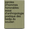 Paroles D'Hommes Honorables: Essai D'Anthropologie Poetique Des Bedja Du Soudan door M.T. Hamid Ahmed