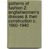 Patterns Of Fashion 2: Englishwomen's Dresses & Their Construction C. 1860-1940