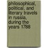 Philosophical, Political, And Literary Travels In Russia, During The Years 1788