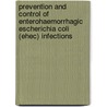 Prevention And Control Of Enterohaemorrhagic Escherichia Coli (Ehec) Infections door World Health Organisation