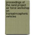 Proceedings of the Rand Project Air Force Workshop on Transatmospheric Vehicles