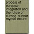 Process Of European Integration And The Future Of Europe, Gunnar Myrdal Lecture