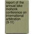Report Of The Annual Lake Mohonk Conference On International Arbitration (9-11)