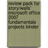Review Pack For Story/Walls' Microsoft Office 2007 Fundamentals Projects Binder