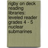 Rigby On Deck Reading Libraries: Leveled Reader Grades 4 - 5 Nuclear Submarines door William Amato