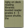Rigby On Deck Reading Libraries: Leveled Reader Grades 4 - 5 Space Shuttle, The by William Amato
