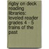 Rigby On Deck Reading Libraries: Leveled Reader Grades 4 - 5 Trains Of The Past