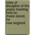 Rules Of Discipline Of The Yearly-Meeting Held On Rhode-Island, For New-England