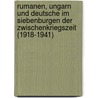 Rumanen, Ungarn Und Deutsche Im Siebenburgen Der Zwischenkriegszeit (1918-1941) by Christiane Wittmer