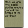 Steck-Vaughn Lynx: Social Studies Readers Grade 4 Real Pirates Of The Carribean by Trina Robbins