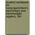 Student Workbook For Tussy/Gustafson's Elementary And Intermediate Algebra, 5th