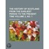 The History Of Scotland From The Earliest Period To The Present Time (2, No. 1)
