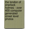 The London Of Sherlock Holmes - Over 400 Computer Generated Street Level Photos door Thomas Bruce Wheeler