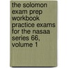 The Solomon Exam Prep Workbook Practice Exams For The Nasaa Series 66, Volume 1 door Solomon Exam Prep