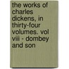 The Works Of Charles Dickens, In Thirty-Four Volumes. Vol Viii - Dombey And Son door Charles Dickens
