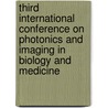 Third International Conference On Photonics And Imaging In Biology And Medicine door Valery V. Tuchin