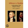 Thomas Jefferson Versus Alexander Hamilton: Confrontations That Shaped A Nation by Noble E. Cunningham