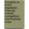 Thoughts On Entry Regulation, Financial Market Competition And Financial Crisis door Sven Lilienthal