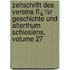 Zeitschrift Des Vereins Fï¿½R Geschichte Und Alterthum Schlesiens, Volume 27