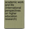 Academic Work and Life (International Perspectives on Higher Education Research) door Malcolm Tight