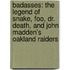 Badasses: The Legend Of Snake, Foo, Dr. Death, And John Madden's Oakland Raiders