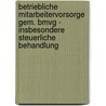 Betriebliche Mitarbeitervorsorge Gem. Bmvg - Insbesondere Steuerliche Behandlung door Alexander Herbst