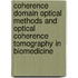 Coherence Domain Optical Methods And Optical Coherence Tomography In Biomedicine