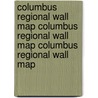 Columbus Regional Wall Map Columbus Regional Wall Map Columbus Regional Wall Map door Rand McNally