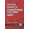 Contemporary Perspectives On Science And Technology In Early Childhood Education by N. Saracho Olivia
