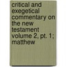 Critical And Exegetical Commentary On The New Testament Volume 2, Pt. 1; Matthew door Heinrich August Wilhelm Meyer