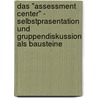 Das "Assessment Center" - Selbstprasentation Und Gruppendiskussion Als Bausteine door Melanie Aschert