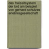 Das Freizeitsystem Der Brd Am Beispiel Von Gerhard Schulzes Erlebnisgesellschaft door Jan Kercher