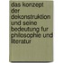 Das Konzept Der Dekonstruktion Und Seine Bedeutung Fur Philosophie Und Literatur