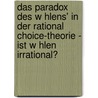Das Paradox Des W Hlens' In Der Rational Choice-Theorie - Ist W Hlen Irrational? door Malte Turski