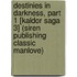 Destinies In Darkness, Part 1 [Kaldor Saga 3] (Siren Publishing Classic Manlove)