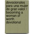 Devocionales para una mujer de gran valor / Becoming a Woman of Worth Devotional