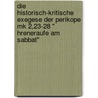 Die Historisch-Kritische Exegese Der Perikope Mk 2,23-28 " Hreneraufe Am Sabbat" door Alina Heberlein