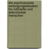Die Psychosoziale Versorgungssituation Hiv-Infizierter Und Aids-Kranker Menschen by Christoph Kraschl