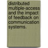 Distributed Multiple-Access And The Impact Of Feedback On Communication Systems. door Jian Cao