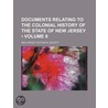 Documents Relating To The Colonial History Of The State Of New Jersey (Volume 6) door New Jersey Historical Society