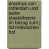 Erasmus Von Rotterdam Und Seine Staatstheorie Im Bezug Zum J Lich-Klevischen Hof door Natascha Thery