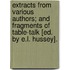 Extracts From Various Authors; And Fragments Of Table-Talk [Ed. By E.L. Hussey].