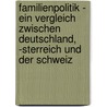 Familienpolitik - Ein Vergleich Zwischen Deutschland, -Sterreich Und Der Schweiz door Anja Kreubig