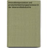 Innovationsprozesse Und Produktentwicklungsprozesse In Der Lebensmittelindustrie by Tanja Reis