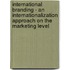 International Branding - An Internationalization Approach On The Marketing Level