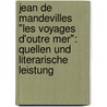 Jean De Mandevilles "Les Voyages D'Outre Mer": Quellen Und Literarische Leistung door Anna Theodorou