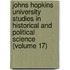 Johns Hopkins University Studies In Historical And Political Science (Volume 17)