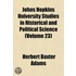 Johns Hopkins University Studies In Historical And Political Science (Volume 23)