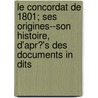 Le Concordat De 1801; Ses Origines--Son Histoire, D'Apr?'s Des Documents In Dits by Francois Desire Mathieu