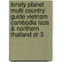 Lonely Planet Multi Country Guide Vietnam Cambodia Laos & Northern Thailand Dr 3